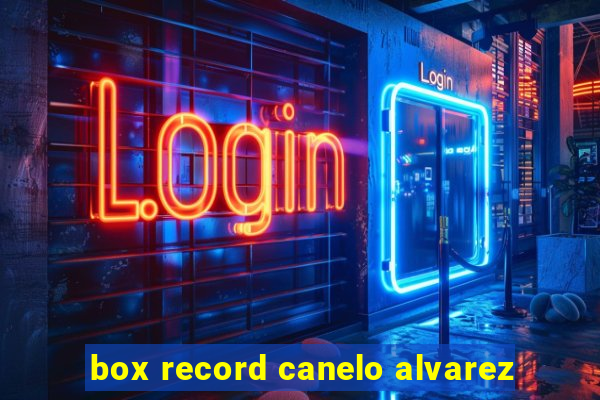 box record canelo alvarez